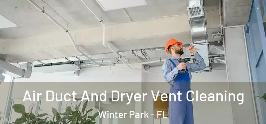  Air Duct And Dryer Vent Cleaning Winter Park - FL