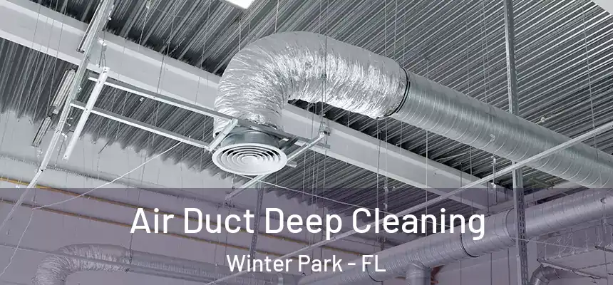  Air Duct Deep Cleaning Winter Park - FL