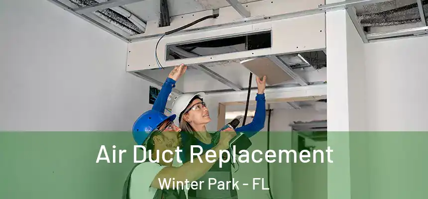  Air Duct Replacement Winter Park - FL