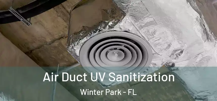  Air Duct UV Sanitization Winter Park - FL