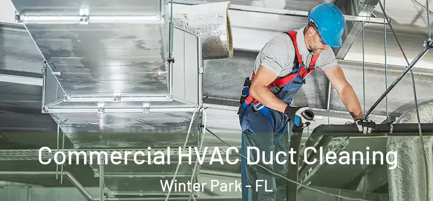  Commercial HVAC Duct Cleaning Winter Park - FL