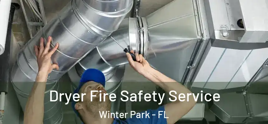  Dryer Fire Safety Service Winter Park - FL