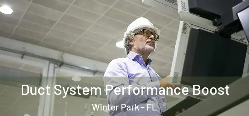  Duct System Performance Boost Winter Park - FL