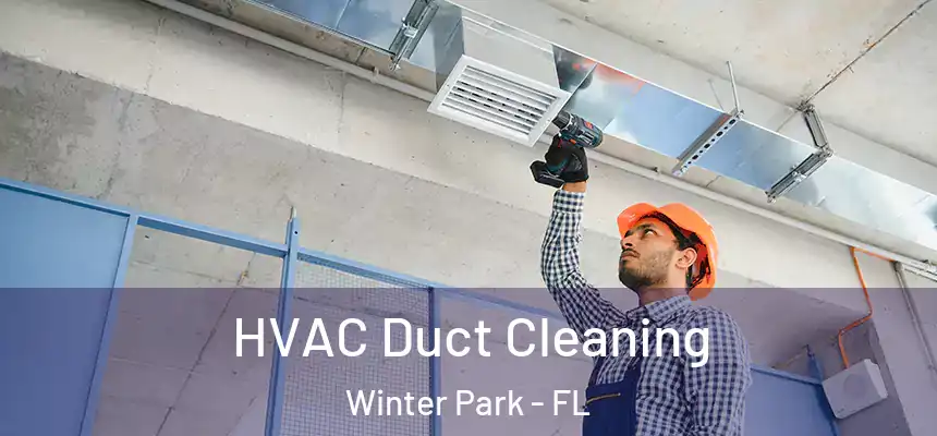 HVAC Duct Cleaning Winter Park - FL