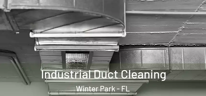 Industrial Duct Cleaning Winter Park - FL