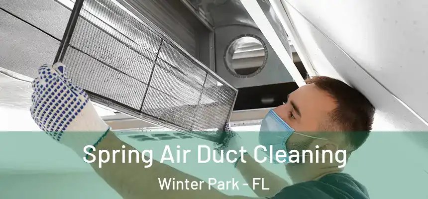  Spring Air Duct Cleaning Winter Park - FL